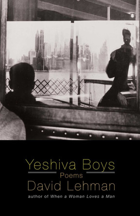 Yeshiva Boys: Poems by David Lehman 9781439154441