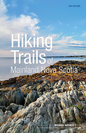 Hiking Trails of Mainland Nova Scotia, 10th Edition by Michael Haynes 9781773102504