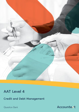 AAT Level 4 - Credit and Debt Management - Question Bank by Accountext Publishing Ltd 9781836903130