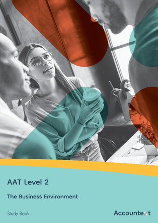 AAT Level 2 - The Business Environment - Study Book by Accountext Publishing Ltd 9781836902881