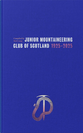 Junior Mountaineering Club of Scotland 19-25-2025 by Niel Craig 9781907233555