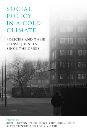 Social Policy in a Cold Climate: Policies and their Consequences since the Crisis by  9781447327721