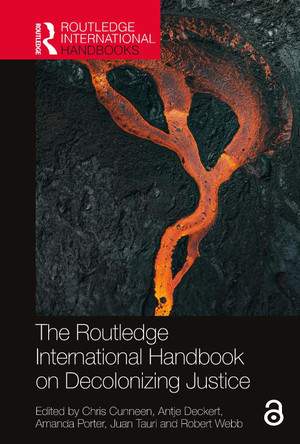 The Routledge International Handbook on Decolonizing Justice by Chris Cunneen 9781032009797