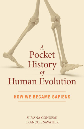 A Pocket History of Human Evolution by Silvana Condemi 9781615196043
