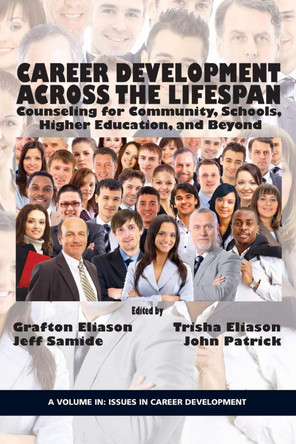 Career Counseling Across the Lifespan: Community, School, and Higher Education by Grafton T. Eliason 9781623965471