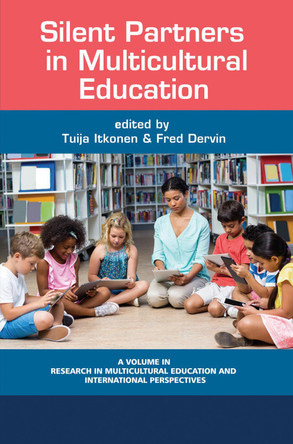 Silent Partners in Multicultural Education by Tuija Itkonen 9781681237220