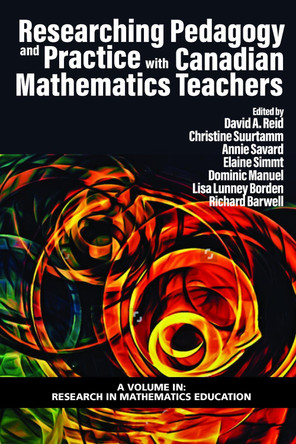 Researching Pedagogy and Practice with Canadian Mathematics Teachers (hc) by David A Reid 9781648021381