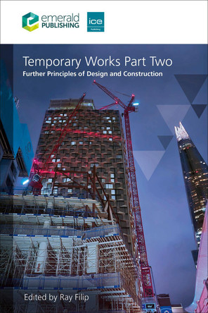 Temporary Works Part Two: Further Principles of Design and Construction by Ray Filip 9781836085256