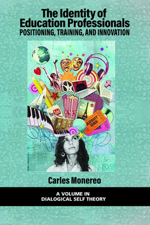 The Identity of Education Professionals: Positioning, Training, and Innovation by Carles Monereo 9781648028304