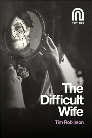 The Difficult Wife by Tim Robinson 9781917393096