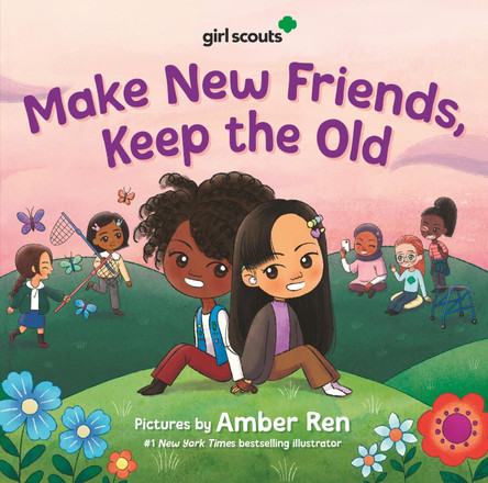 Girl Scouts: Make New Friends, Keep the Old by Girl Scouts 9780063317888
