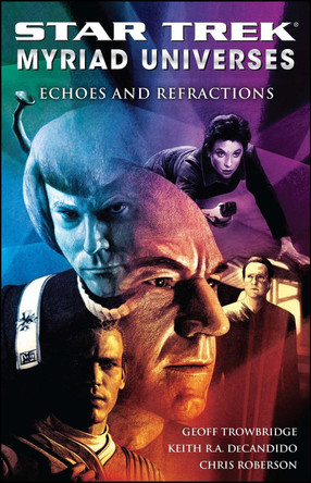 Star Trek: Myriad Universes #2: Echoes and Refractions by Keith R. A. DeCandido 9781416571810
