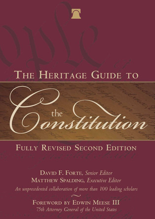 The Heritage Guide to the Constitution: Fully Revised Second Edition by Matthew Spalding 9781621572688