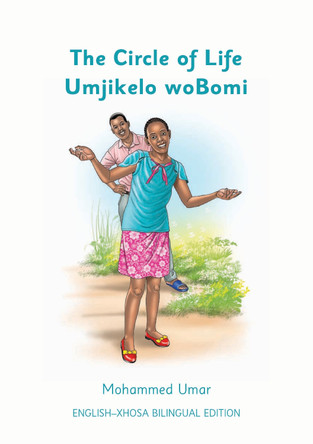 The Circle of Life: English - Xhosa Bilingual Edition by Mohammed Umar 9781917632041
