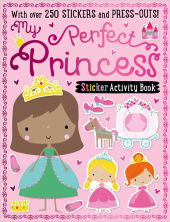 My Perfect Princess Sticker Activity Book by  9781785989322