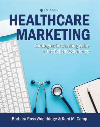 Healthcare Marketing: Strategies for Creating Value in the Patient Experience by Kerri M. Camp 9781516514267