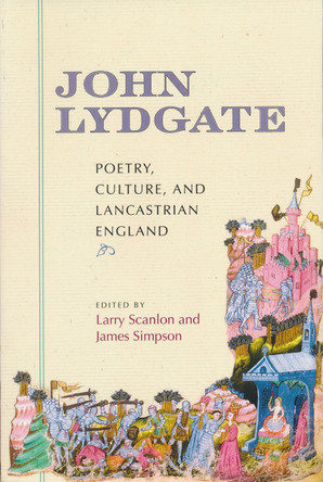 John Lydgate: Poetry, Culture, and Lancastrian England by  9780268041151