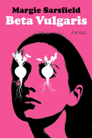 Beta Vulgaris by Margie Sarsfield 9781324078739