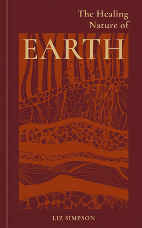 The Healing Nature of Earth by Liz Alexander 9781856755818
