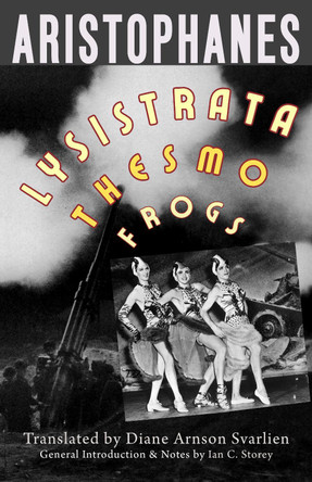 Lysistrata, Women at the Thesmophoria, Frogs by Aristophanes 9781647921859
