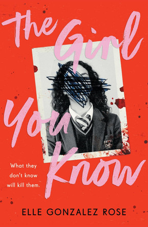 The Girl You Know: A twisty dark academia thriller by Elle Gonzalez Rose 9781444982176