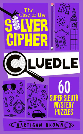 Cluedle 4: The Case of the Silver Cipher by Hartigan Browne 9781035073726