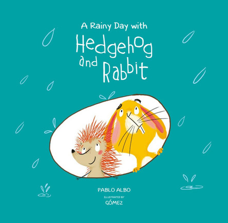 A Rainy Day with Hedgehog and Rabbit by Pablo Albo 9788494655197