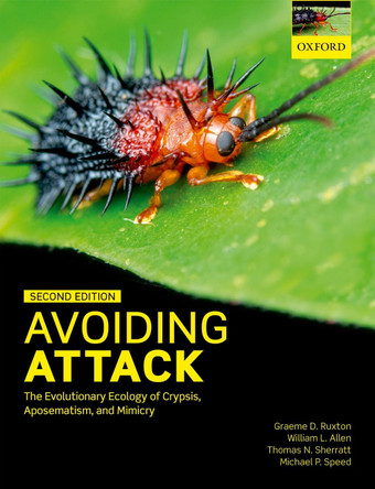 Avoiding Attack: The Evolutionary Ecology of Crypsis, Aposematism, and Mimicry by Graeme D. Ruxton 9780199688685
