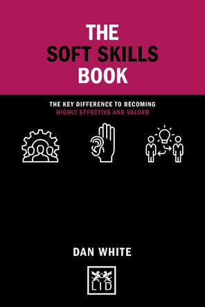 The Soft Skills Book: The key difference to becoming highly effective and valued by  9781911671541