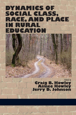 Dynamics of Social Class, Race, and Place in Rural Education (Hc) by Craig B Howley 9781623965631