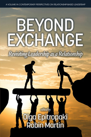 Beyond Exchange: Revisiting Leadership as a Relationship by Olga Epitropaki 9798887308012