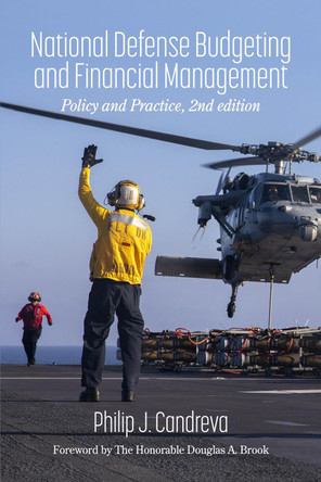 National Defense Budgeting and Financial Management: Policy and Practice by Philip J. Candreva 9798887305066