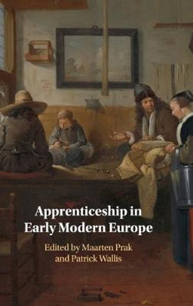 Apprenticeship in Early Modern Europe by Maarten Prak