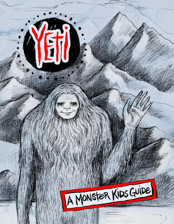 Yeti: A Monster Kids Guide by Andy McGrath 9781068638527