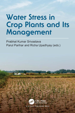 Water Stress in Crop Plants and Its Management by Prabhat Kumar Srivastava 9781032561233
