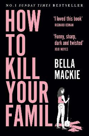 How to Kill Your Family by Bella Mackie