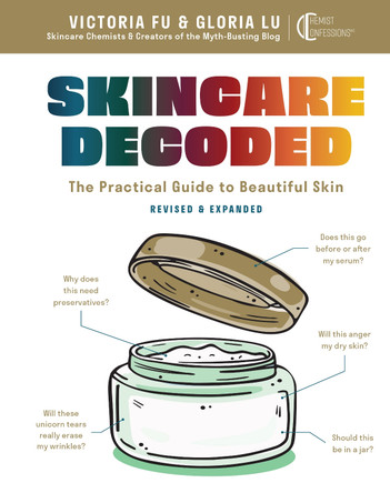 Skincare Decoded: Revised and Expanded: The Practical Guide to Beautiful Skin by Victoria Fu 9798886742411