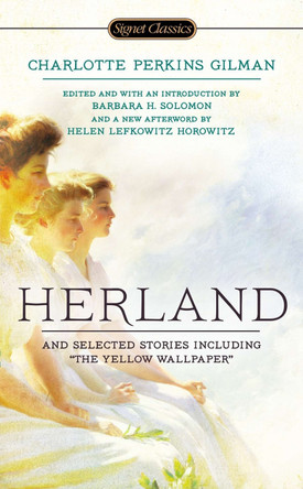 Herland and Selected Stories by Charlotte Perkins Gilman 9780451469878