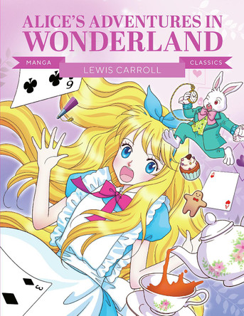 Manga Classics: Alice in Wonderland: Great Literature Brought to Life 9781787081673