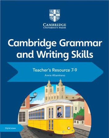 Cambridge Grammar and Writing Skills Teacher's Resource with Cambridge Elevate 7-9 by Annie Altamirano