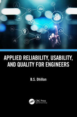 Applied Reliability, Usability, and Quality for Engineers by B.S. Dhillon 9781032288024