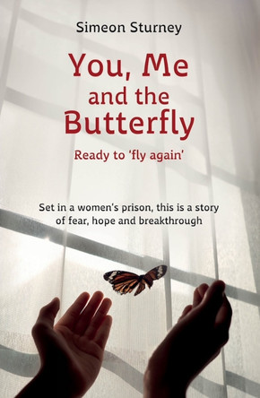 You, Me and the Butterfly: Ready to Fly Again by Simeon Sturney 9781917455114