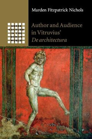 Author and Audience in Vitruvius' De architectura by Marden Fitzpatrick Nichols