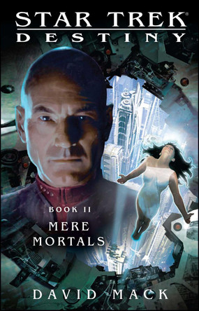 Star Trek: Destiny #2: Mere Mortals by David Mack 9781451671704