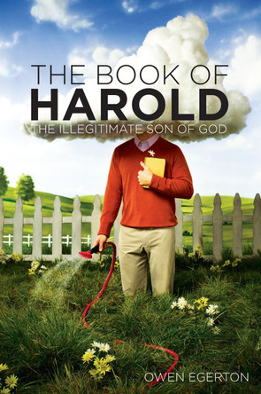 The Book of Harold: The Illegitimate Son of God by Owen Egerton 9781593764388