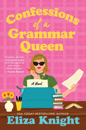 Confessions of a Grammar Queen: A Novel by Eliza Knight 9781464251788