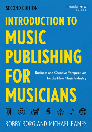 Introduction to Music Publishing for Musicians: Business and Creative Perspectives for the New Music Industry by Bobby Borg 9798881800666