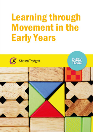 Learning through Movement in the Early Years by Sharon Tredgett 9781909682818