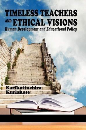 Timeless Teachers and Ethical Visions by K. K. Kuriakose 9781623961299