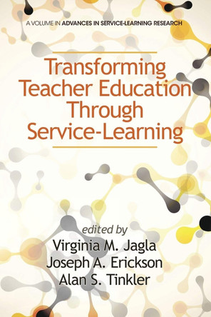 Transforming Teacher Education through Service-Learning by Virginia M. Jagla 9781623964191